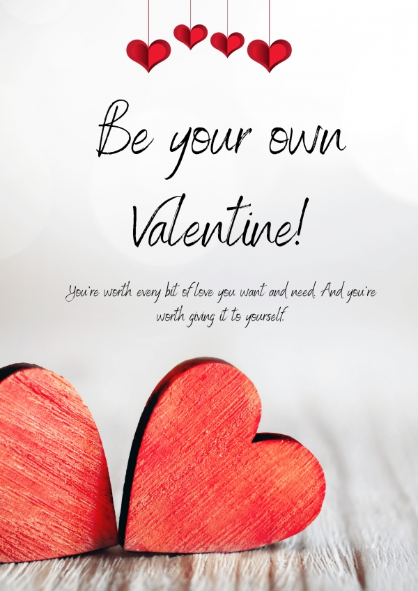 BE YOUR OWN VALENTINE